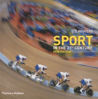 Reuters - Sport in the 21st century - With 766 colour illustrations.