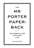 Jeremy Langmead - The Mr Porter paperback : the manual for a stylish life 3.