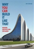 John Zukowsky - Why You Can Build it Like That - Modern Architecture Explained.