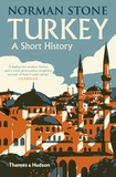 Norman Stone - Turkey - A Short History.
