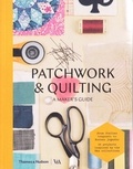  Thames and Hudson - Patchworking and quilting a maker's guide.
