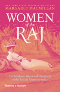 Margaret MacMillan - Women of the raj.
