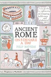 Philip Matyszak - Ancient Rome on five denarii a day.