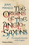 Jean Manco - The origins of the anglo-saxons - Decoding the Ancestry of the English.