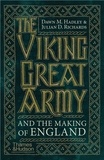 Dawn Hadley - The Viking Great Army and the Making of England.