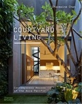 Charmaine Chan - Courtyard living contemporary houses of the Asia - Pacific.