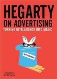 John Hegarty - Hegarty on Advertising - Turning intelligence into magic.