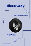 Peter Adam - Eileen Gray: Her life and work.