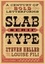 Louise Fili et Steven Heller - Slab Serif Type: A Century of Bold Letterforms.