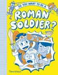 Takayo Akiyama - So you want to be a roman soldier?.