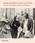 Monte Packham et Carrie Pilto - Living With Matisse, Picasso And The New Decade - Theodor Ahrenberg And His Collections.