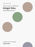 Robert Kudielka - The Eye's Mind: Bridget Riley: Collected Writings, 1965-2019.