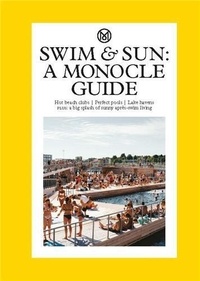  Thames & Hudson - Swim & Sun : A Monocle Guide.