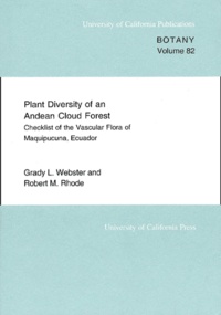Robert-M Rhode et Grady-L Webster - Plant Diversity Of An Andean Cloud Forest. Checklist Of The Vascular Flora Of Maquipucuna, Ecuador.