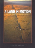 Michael Collier - A Land In Motion. California'S San Andreas Fault.