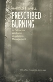 Harold Biswell - Prescribed Burning. In California Wildlands Vegetation Management.