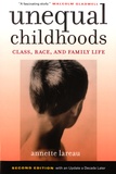 Annette Lareau - Unequal Childhoods - Class, Race, and Family Life.