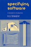 Robert-D Tennent - Specifying Software. An Hands-On Introduction.