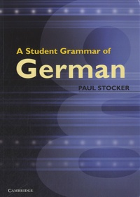 Paul Stocker - A Student Grammar of German.