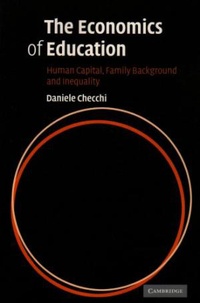 Daniele Checchi - The Economics of Education - Human Capital, Family Background and Inequality.