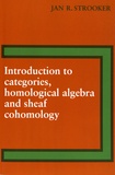 Jan R. Strooker - Introduction to categories, homological algebra and sheaf cohomology.