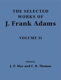 J. P. May - The Selected Works of J. - Frank Adams: v. 2.