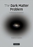 Robert H. Sanders - The Dark Matter Problem - A Historical Perspective.