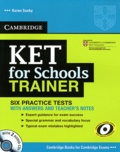 Karen Saxby - KET for Schools Trainer - Six practice Tests with Answers and Teacher's Notes. 2 CD audio