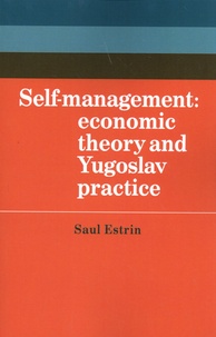 Saul Estrin - Self-management: economic theory and Yugoslav practice.