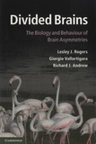 Lesley J. Rogers et Giorgio Vallortigara - Divided Brains - The Biology and Behaviour of Brain Asymmetries.