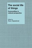 Arjun Appadurai - The Social Life of Things: Commodities in Cultural Perspective.