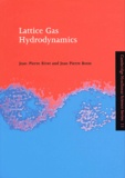 Jean-Pierre Boon et Jean-Pierre Rivet - Lattice Gas Hydrodynamics.