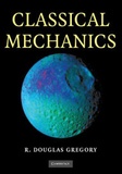 R. Douglas Gregory - Classical Mechanics - An Undergraduate Text.