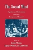 Joseph-P Forgas - The Social Mind : Cognitive and Motivational Aspects of Interpersonal Behavior.
