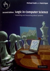 Michael Huth et Mark Ryan - Logic in Computer Science - Modelling and Reasoning about Systems.