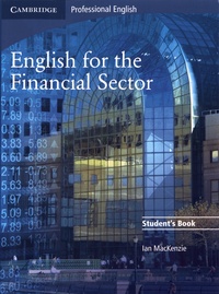 Ian MacKenzie - English for the Financial Sector - Student's Book.