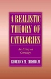Roderick M. Chisholm - A Realistic Theory of Categories: An Essay on Ontology.