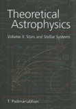 Thanu Padmanabhan - Theoretical Astrophysics. Volume 2, Stars And Stellar Systems.
