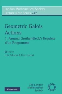Leila Schneps - London Mathematical Society N° 242, Geometric Galois Actions.