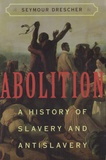 Seymour Drescher - Abolition, a History of Slavery and Antislavery.