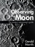 Gérald North - Observing The Moon. The Modern Astronomer'S Guide.