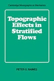 Peter G. Baines - Topographic Effects in Stratified Flows.