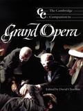 David Charlton - The Cambridge Companion to Grand Opera.