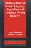 Lyle F. Bachman - Interfaces Between Second Language Acquisition and Language Testing Research.