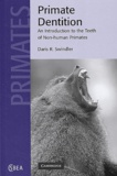 Daris-R Swindler - Primate Dentition - An Introduction to the Teeth of Non-human Primates.