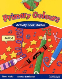 Andrew Littlejohn et Diana Hicks - Primary Colours. - Activity Book Starter.