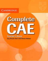 Guy Brook-Hart et Simon Haines - Complete CAE - Teacher's Book.