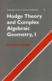 Claire Voisin - Hodge Theory and Complex Algebraic Geometry - Volume I.