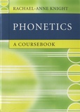 Rachael-Anne Knight - Phonetics, a Coursebook.