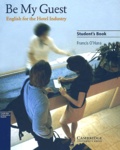 Francis O'Hara - Be My Guest. English For The Hotel Industry, Student'S Book.